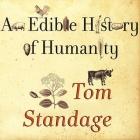 An Edible History of Humanity Lib/E By Tom Standage, George K. Wilson (Read by) Cover Image