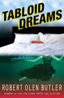 Tabloid Dreams By Robert Olen Butler Cover Image