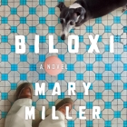 Biloxi Lib/E By Mary Miller, Danny Campbell (Read by) Cover Image