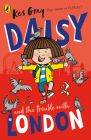 Daisy and the Trouble With London (Daisy Fiction) By Kes Gray Cover Image