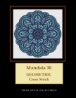 Mandala 10: Geometric Cross Stitch Pattern By Kathleen George, Cross Stitch Collectibles Cover Image