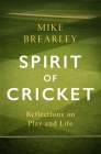 Spirit of Cricket: Reflections on Play and Life Cover Image