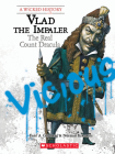 Vlad the Impaler (A Wicked History) By Enid A. Goldberg, Norman Itzkowitz Cover Image