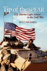 Tip of the Spear: U.S. Marine Light Armor in the Gulf War By G. J. Michaels Cover Image
