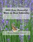 1001 Easy Powerful Ways to Beat Infertility: More than 1000 tips on how to heal from infertility and have the babies you dream of By Paula Fuoco Davis Cover Image
