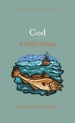 Cod: A Global History (Edible) By Elisabeth Townsend Cover Image