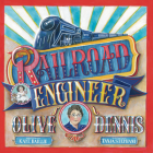 Railroad Engineer Olive Dennis By Tanja Stephani (Illustrator), Kaye Baillie Cover Image