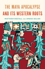 The Maya Apocalypse and Its Western Roots Cover Image
