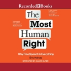 The Most Human Right: Why Free Speech Is Everything By Eric Heinze, Julian Elfer (Read by) Cover Image