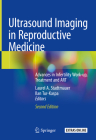 Ultrasound Imaging in Reproductive Medicine: Advances in Infertility Work-Up, Treatment and Art Cover Image