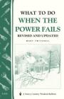 What to Do When the Power Fails: Storey's Country Wisdom Bulletin A-191 (Storey Country Wisdom Bulletin) By Mary Twitchell Cover Image