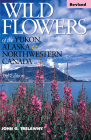 Wild Flowers of the Yukon, Alaska & Northwestern Canada REVISED By John Trelawny Cover Image