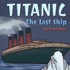 Titanic - The Lost Ship By Sivan Sarig Cover Image