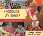 ¿Podemos ayudar?: Niños que ayudan a sus comunidades By George Ancona, George Ancona (Illustrator) Cover Image