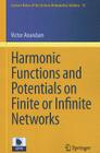 Harmonic Functions and Potentials on Finite or Infinite Networks (Lecture Notes Of The Unione Matematica Italiana #12) By Victor Anandam Cover Image