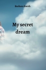 My secret dream By Barbara Smith Cover Image