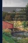 Quincy, Massachusetts: Historical Information With Route Map By Ma Quincy Historical Society (Quincy (Created by) Cover Image