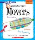 Amazing Makerspace DIY Movers (A True Book: Makerspace Projects) Cover Image