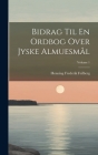 Bidrag Til En Ordbog Over Jyske Almuesmål; Volume 1 Cover Image