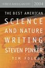 The Best American Science And Nature Writing 2004 By Tim Folger, Steven Pinker Cover Image