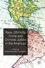 Race, Ethnicity, Crime and Criminal Justice in the Americas By A. Kalunta-Crumpton (Editor) Cover Image