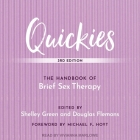 Quickies: The Handbook of Brief Sex Therapy, Third Edition By Shelley Green (Editor), Douglas Flemons (Editor), Michael F. Hoyt (Contribution by) Cover Image