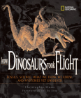How Dinosaurs Took Flight (Direct Mail Edition): The Fossils, the Science, What We Think We Know, and Mysteries Yet Unsolved Cover Image