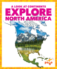 Explore North America By Veronica B. Wilkins Cover Image