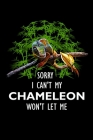 Sorry I Cant My Chameleon Wont Let Me Notebook: Do you love your pet chameleon so much you find yourself canceling plans with friends and family? This By Jrr T. Publishing Cover Image