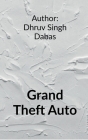 Grand Theft auto By Dhruv Singh Dabas Cover Image