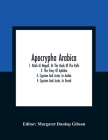 Apocrypha Arabica; 1. Kitab Al Magall, Or The Book Of The Rolls 2. The Story Of Aphikia 3. Cyprian And Justa, In Arabic 4. Cyprian And Justa, In Greek Cover Image