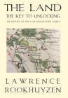 The Land: The Key to Unlocking the History of the Van Rookhuyzen Family By Lawrence Rookhuyzen Cover Image