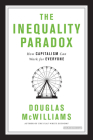 The Inequality Paradox: How Capitalism Can Work for Everyone By Douglas McWilliams Cover Image