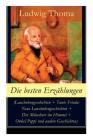 Die besten Erzählungen (Lausbubengeschichten + Tante Frieda: Neue Lausbubengeschichten + Der Münchner im Himmel + Onkel Peppi und andere Geschichten): By Ludwig Thoma Cover Image