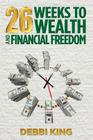 26 Weeks to Wealth and Financial Freedom By Debbi King Cover Image