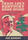 Craig Lee's Kentucky Hemp Story: Memoirs of an Industrial Hemp Activist Cover Image