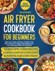 Air Fryer Cookbook for Beginners: Dive into Crispy, Delicious Delights and Bid Farewell to Soggy Microwaved and Oven-Reheated Meals [IV EDITION] Cover Image