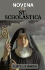 Novena to St. Scholastica: Reflections And Solemn Prayers to The Patron Saint of Nuns, Against Storms, Lightning, and Rain Cover Image