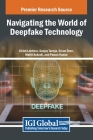 Navigating the World of Deepfake Technology By Girish Lakhera (Editor), Sanjay Taneja (Editor), Ercan Ozen (Editor) Cover Image