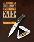 The Gentleman's Pocket Knife: History and Construction of the World's Most Beautiful Models By Stefan Schmalhaus Cover Image