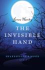 The Invisible Hand: Shakespeare's Moon, Act I By James Hartley Cover Image