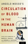 Angelo Mosso's Circulation of Blood in the Human Brain By Marcus E. Raichle Cover Image