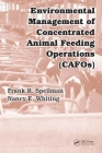 Environmental Management of Concentrated Animal Feeding Operations (CAFOS) By Frank R. Spellman, Nancy E. Whiting Cover Image