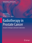Radiotherapy in Prostate Cancer: Innovative Techniques and Current Controversies Cover Image