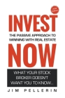 Invest Now - The Passive Approach to Winning at Real Estate Cover Image