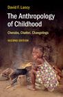The Anthropology of Childhood: Cherubs, Chattel, Changelings Cover Image