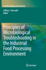 Principles of Microbiological Troubleshooting in the Industrial Food Processing Environment (Food Microbiology and Food Safety) Cover Image