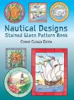 Nautical Designs Stained Glass Pattern Book (Dover Stained Glass Instruction) By Connie Clough Eaton Cover Image