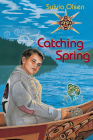 Catching Spring (Orca Young Readers) By Sylvia Olsen Cover Image