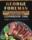 George Foreman Basic Plate Electric Grill and Panini Press Cookbook 1500: 1500 Days Easy and Healthy Recipes that Anyone Can Cook Cover Image